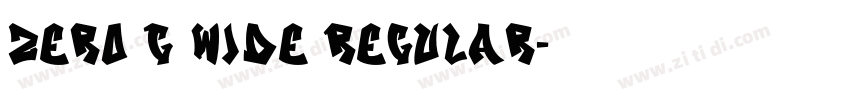 Zero G Wide Regular字体转换 Zero G Wide Regular字体转换